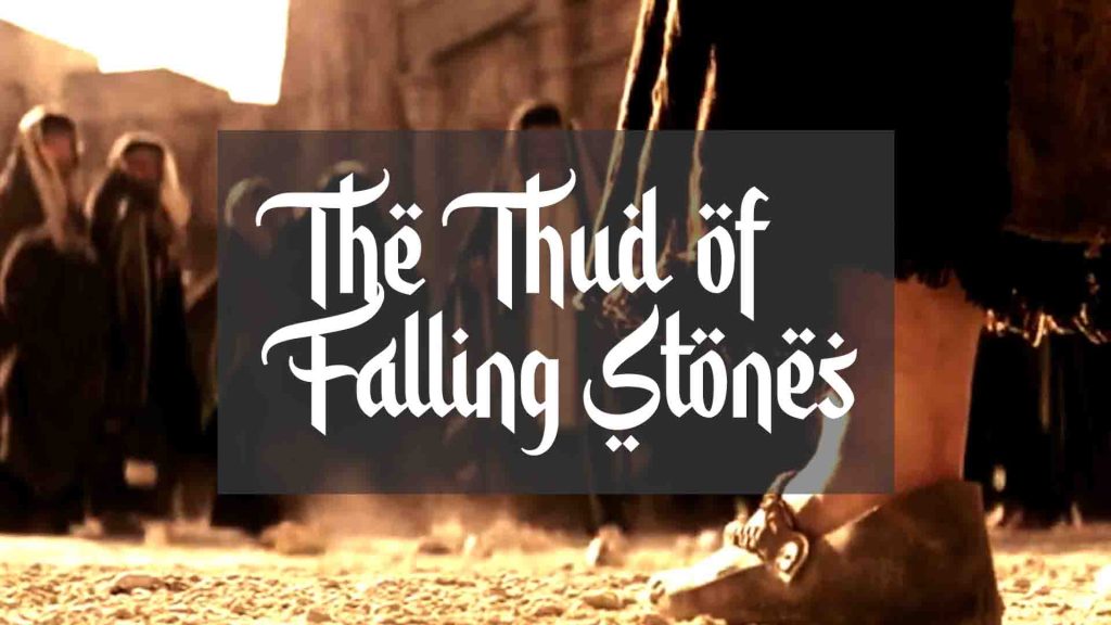 The Thud of Falling Stones